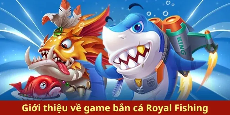 Thống Lĩnh Đại Dương Với Bắn Cá Royal Fishing U888 Ngay Hôm Nay